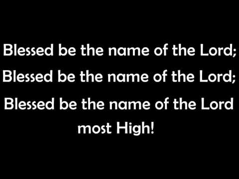 Blessed Be The Name of the Lord ~ Medley