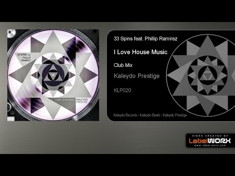 33 Spins feat. Phillip Ramirez - I Love House Music (Club Mix)