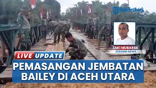 Jembatan Bailey di Wilayah Pedalaman Baktiya Aceh Utara Rampung, Mobilitas & Ekonomi Warga Terbantu