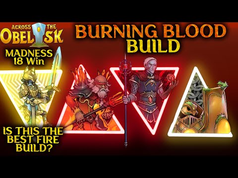 BurningBlood Build - Best New Fire Build - Madness 18 Win - Across the Obelisk