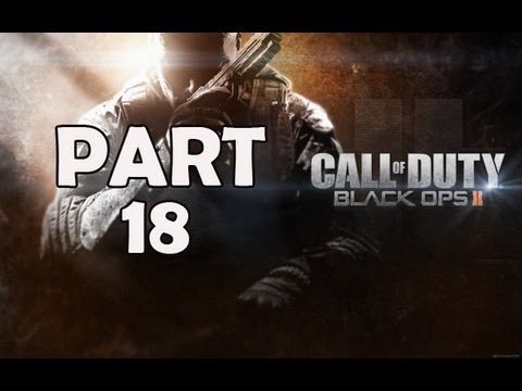 Call of Duty: Black Ops 2 Walkthrough - Part 18 Let's Play PS3 XBOX 360 PC Gameplay