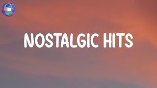 Nostalgic hits ~ Songs that bring you back to childhood | OneRepublic , Passenger, Sam Smith,...