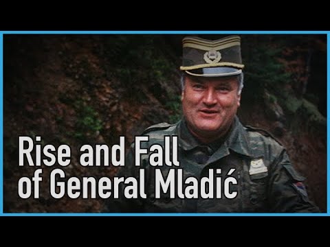 Rise and Fall of General Ratko Mladic