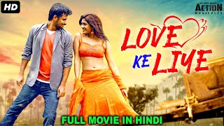 LOVE KE LIYE Blockbuster Hindi Dubbed Full Action 