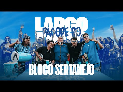 Pagode do Largo Tudo - Bloco Sertanejo