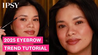 Ipsy 2025 Eyebrow Trend Tutorial