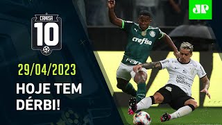 VAI PEGAR FOGO! Palmeiras e Corinthians SE ENFRENTAM HOJE em DÉRBI no Allianz | CAMISA 10 – 29/04/23