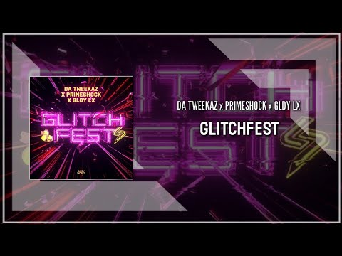 Da Tweekaz x Primeshock x GLDY LX - Glitchfest (Extended Mix)