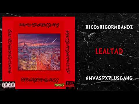 RicoxRigorMbandz - Lealtad ( Mixtape NmvaspxPlusgang)