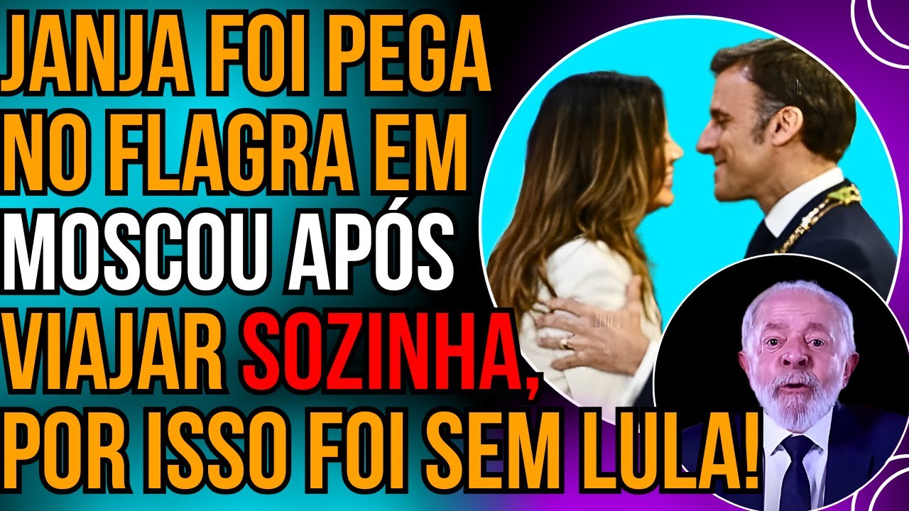 PEGA NO FLAGRA: Por isso a Janja foi sem o Lula para Moscou!