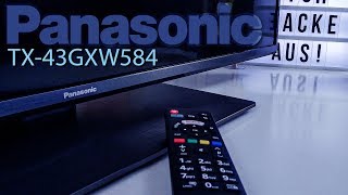 Panasonic TX-43GXW584 | 43 Zoll LED Fernseher | 4K UHD, HDR, Triple Tuner, Smart TV | Unboxing TEST