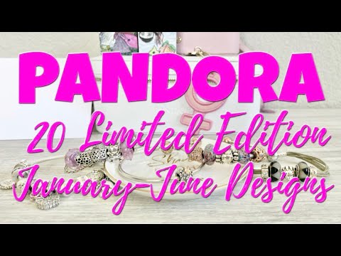 PANDORA 20 Limited Edition Charms | January-June | Bracelet Designs