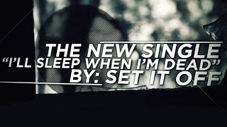 Set It Off - &quot;I&#39;ll Sleep When I&#39;m Dead&quot; Equal Vision Records - Official Lyric Video