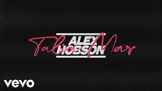 Alex Hobson Talia Mar Good On You...