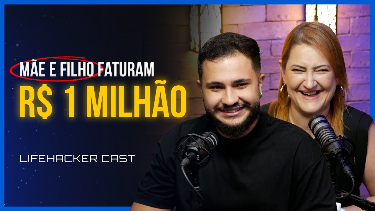 Mãe e filho faturam R$ 1 MILHÃO em 9 DIAS | Daniela e João Matheus - Lifehacker Cast #19