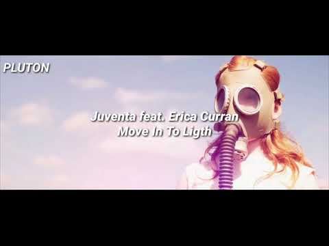 Move Into Light Juventa feat. Erica Curran (sub español)