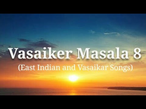 Vasaiker Masala 8 (East Indian and Vasaikar Songs)