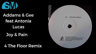 Addams & Gee-Feat Antonia Lucas-Joy & Pain-4 The Floor Remix(1997)