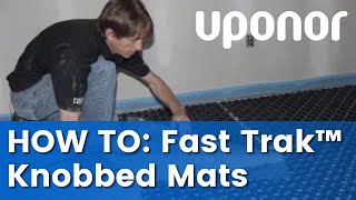 How to install Uponor Fast Trak™ knobbed mats