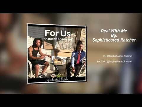 Deal With Me: Sophisticated Ratchet --"For Us- A Poetic Collection"-- 2020