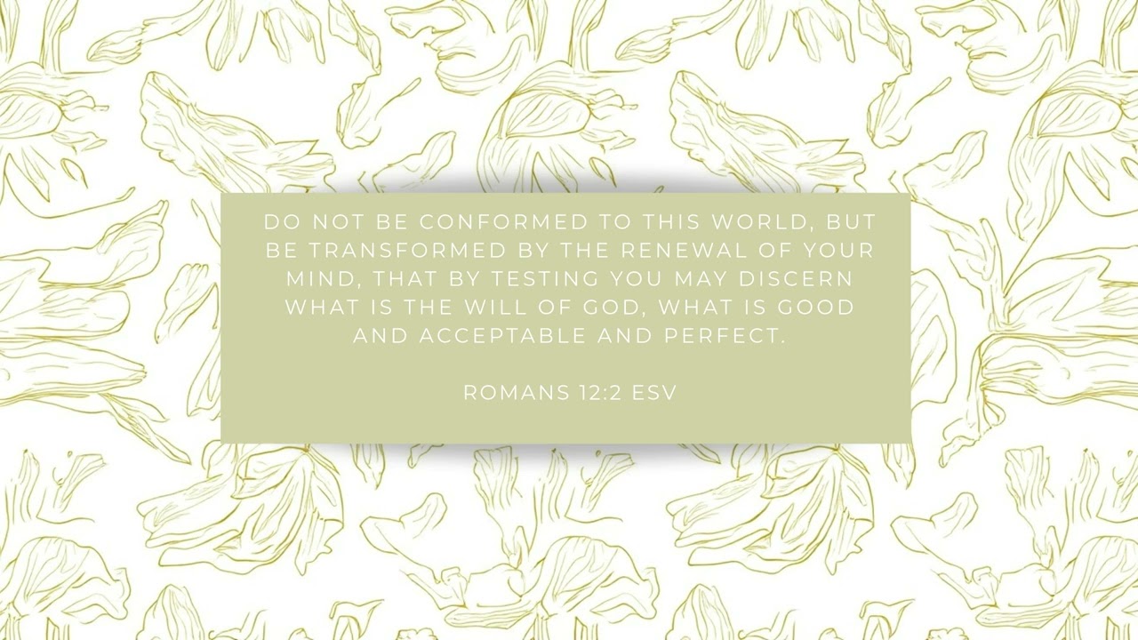 Romans 12:2 ESV | Floral Wallpaper Background | Pretty Bible Verses | Samsung Wallpaper