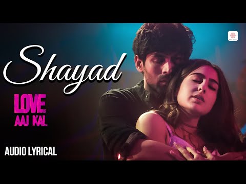Arijit Singh | Shayad - Lyrical Song | Love Aaj Kal | Kartik Aaryan, Sara Ali Khan | Pritam