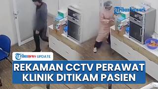 Rekaman CCTV Detik-detik Perawat Klinik Gigi di Tangerang Berdarah Ditikam Pasien, Pelaku Ditangkap