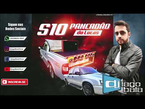 CD S10 PANCADÃO DO LUCAS DE VÁRZEA GRANDE-MT - DJ IAGO BALA