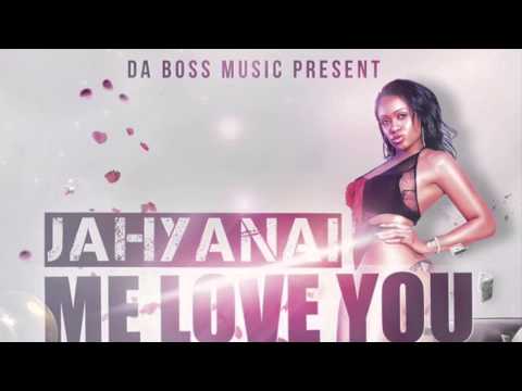 Jahyanai - Me Love You (Da Boss Music) 2k14