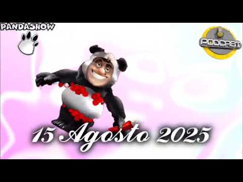15 Agosto 2025 El Panda Show 