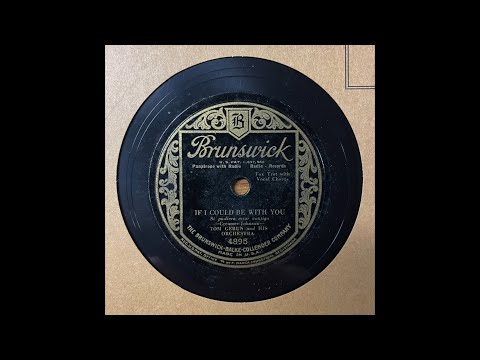If I Could Be With You - Tom Gerun and His Orchestra (1930)