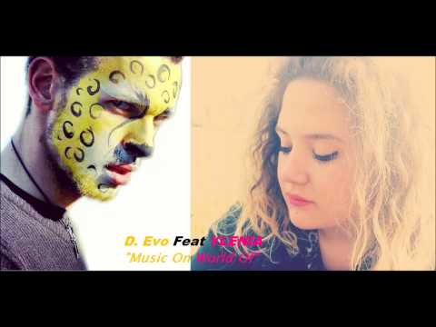 D.Evo Feat YLENIA - Music On World Of