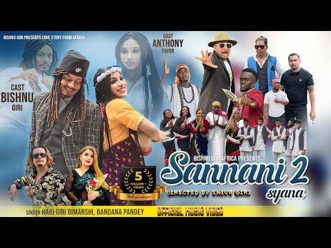 Sannani 2 [Syana]-BISHNU GIRI AFRICA|Hari Giri Bimarshi | Bandana Pandey |Anthony Favour |Shiva Giri
