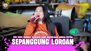 Download lagu SEPANGGUNG LOROAN VOC DEVI MANUAL VERSION YANG SEDERHANA ANGGA PUTRA mp3