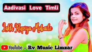 Download lagu Lakh Rupiya Mobile | New Version Aadivasi Love Timli Song | Rv Music Limzar | mp3 Download lagu Lakh Rupiya Mobile | New Version Aadivasi Love Timli Song | Rv Music Limzar | mp3