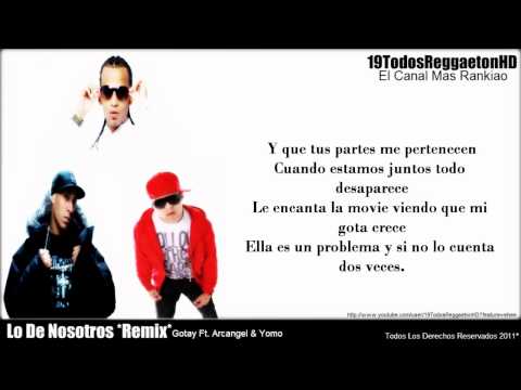 Lo De Nosotros *Remix* (Letra) ★Gotay Ft. Arcangel & Yomo★ (© 2011) HD