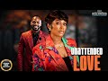 Unattended Love DANIEL ETIM TANA ADELANA 2025 Nigerian Nollywood Movies