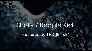 Shelly (2023 Remix) / Beagle Kick Mastered by Ted Jensen