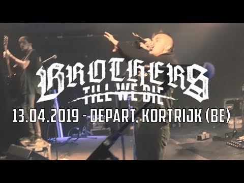 BROTHERS TILL WE DIE @ Depart, Kortrijk (13.04.2019) - FULL SET