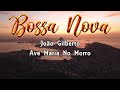 João Gilberto - Ave Maria No Morro (High Quality)