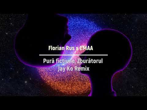 Florian Rus x EMAA - Pură ficțiune, Zburătorul (Jay Ko Remix)