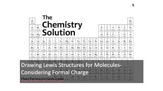 Drawing Lewis Structures for Molecules: Considering Formal Charge