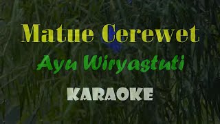 Download lagu MATUE CEREWET KARAOKE AYU WIRYASTUTI (audio super bening) mp3 Download lagu MATUE CEREWET KARAOKE AYU WIRYASTUTI (audio super bening) mp3