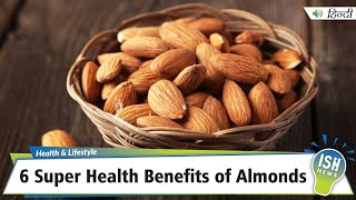 6 Super Health Benefits of Almonds