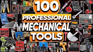 100 Mechanical Tools that every professional and DIY enthusiast needs