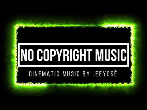 Cinematic action music free use - Jeeyosè productions ( No copyright )