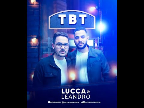 Tbt - Lucca e Leandro