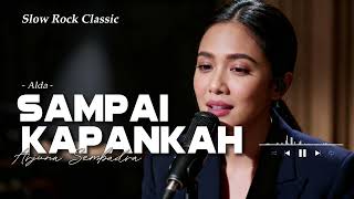 Download lagu Sampai Kapankah – Alda | Versi Slow Rock Classic yang Bikin Merinding | Arjuna Sembadra mp3