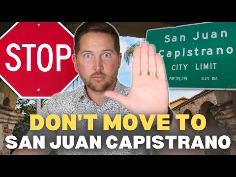 Six Reasons NOT to Move to San Juan Capistrano, Ca | Living in San Juan Capistrano, Ca