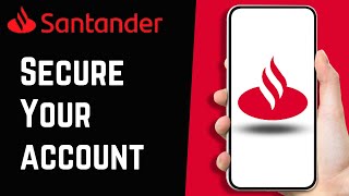 How to Secure Your Santander Bank Account (Tips and Best Practices)